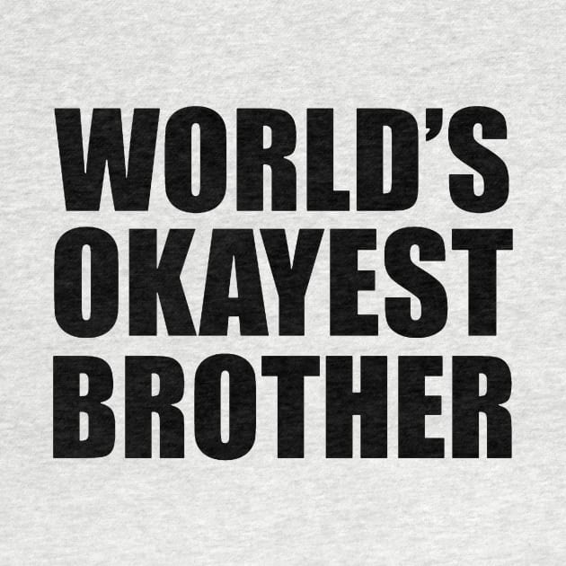 World's Okayest Brother by Esliger